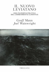 Title: Il nuovo Leviatano: Una filosofia politica del cambiamento climatico, Author: Geoff Mann