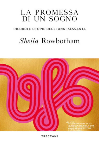 La promessa di un sogno: Ricordi e utopie degli anni sessanta