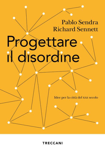 Progettare il disordine: Idee per la città del XXI secolo