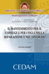 Title: Il mantenimento per il coniuge e per i figli nella separazione e nel divorzio. Seconda edizione, Author: Anna Lisa Buonadonna