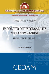 Title: L'addebito di responsabilità nella separazione. Seconda edizione, Author: BUONADONNA ANNA LISA