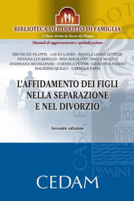 Title: L'affidamento dei figli nella separazione e nel divorzio. Seconda edizione, Author: DE FILIPPIS BRUNO