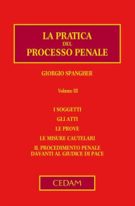 Title: La pratica del processo penale. Volume III, Author: GIORGIO SPANGHER