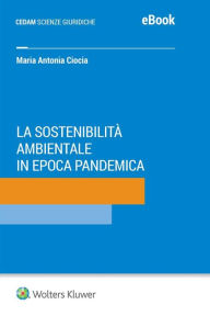 Title: La sostenibilità ambientale in epoca pandemica, Author: Maria Antonia CIOCIA