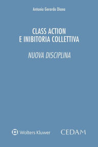 Title: Class action e inibitoria collettiva. Nuova disciplina, Author: Antonio Gerardo Diana