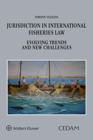 Title: Jurisdiction in International Fisheries Law. Evolving Trends and New Challenges, Author: SIMONE VEZZANI