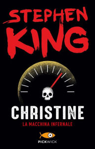 Title: Christine - La macchina infernale, Author: Stephen King