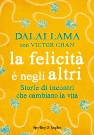 Title: La felicità è negli altri, Author: Dalai Lama