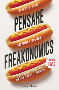 Title: Pensare freakonomics, Author: Steven D. Levitt
