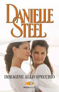 Title: Immagine allo specchio, Author: Danielle Steel