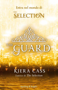Title: The Guard (Edizione Italiana), Author: Kiera Cass
