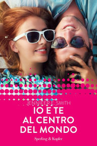 Title: Io e te al centro del mondo (Forever), Author: Jennifer E. Smith