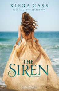 Title: The Siren (versione italiana), Author: Kiera Cass
