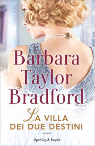 Title: La villa dei due destini, Author: Barbara Taylor Bradford