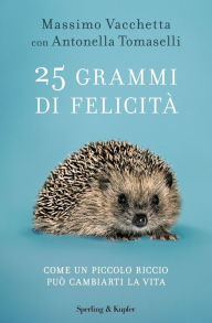 Title: 25 grammi di felicità, Author: Massimo Vacchetta