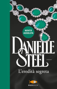 Title: L'eredità segreta, Author: Danielle Steel