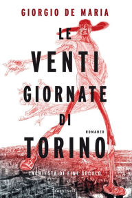 Title: Le venti giornate di Torino, Author: Giorgio De Maria
