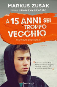 Title: A 15 anni sei troppo vecchio (The Underdog), Author: Markus Zusak