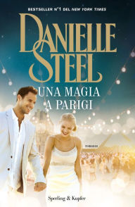 Title: Una magia a Parigi, Author: Danielle Steel