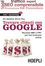 Trovare clienti con Google: Tecniche SEO e PPC per fare business online