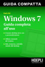 Windows 7. Guida compatta: Guida completa all'uso