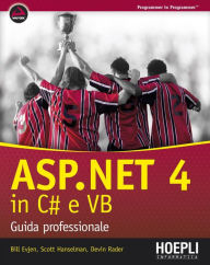 Title: ASP.NET 4 in C# e VB: Guida professionale, Author: Bill Evjen