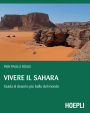 Vivere il Sahara: Guida al deserto più bello del mondo