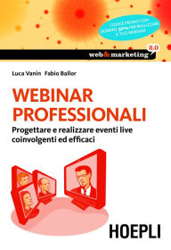 Title: Webinar professionali: Progettare e realizzare eventi live coinvolgenti ed efficaci, Author: Luca Vanin
