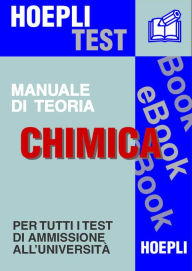 Title: Chimica - Manuale di teoria: Per tutti i test di ammissione all'università, Author: Ulrico Hoepli