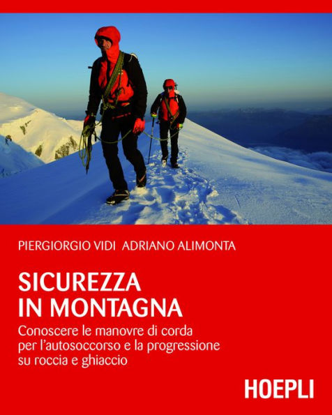 Sicurezza in montagna: Conoscere le manovre di corda per l'autosoccorso e la progressione su roccia e ghiaccio