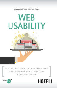 Title: Web Usability: Guida completa alla user experience e all'usabilita' per comunicare e vendere online, Author: Jacopo Pasquini