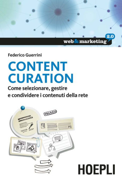 Content Curation: Come selezionare, gestire e condividere i contenuti della rete