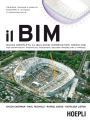 Il BIM: Guida completa al Building Information Modeling per committenti, architetti, ingegneri, gestori immobiliari e imprese