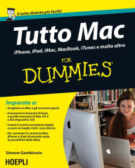 Title: Tutto Mac For Dummies: iPhone, iPad, iMacC, Macbook, iTunes e molto altro, Author: Simone Gambirasio
