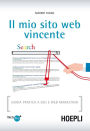 Il mio sito web vincente: Guida pratica a SEO e Web Marketing