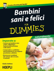 Title: Bambini sani e felici For Dummies, Author: Giulia Settimo