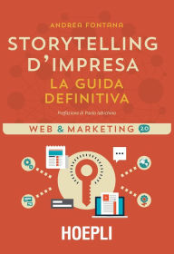 Title: Storytelling d'impresa: La guida definitiva, Author: Andrea Fontana