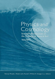 Title: Physics and Cosmology: Scientific Perspectives on the Problem of Natural Evil, Author: Nancey Murphy
