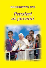 Title: Pensieri ai giovani, Author: Pope Benedict XVI