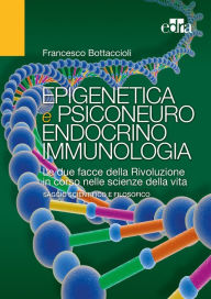 Title: Epigenetica e psiconeuroendocrinoimmunologia, Author: Francesco Bottaccioli