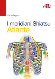 Title: I meridiani Shiatsu: Atlante, Author: Fabio Zagato