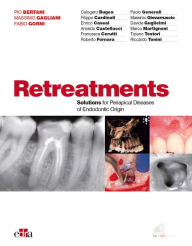 Title: Retreatments: Solutions for apical diseases of endodontic origin, Author: Massimo Gagliani