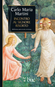 Title: Incontro al Signore risorto, Author: Carlo Maria Martini