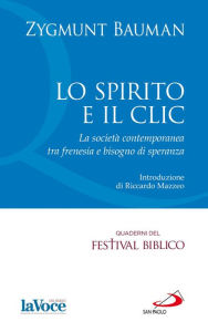 Title: Lo Spirito e il clic. La società contemporanea tra frenesia e bisogno di speranza, Author: Zygmunt Bauman