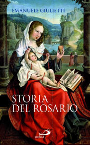 Title: Storia del rosario, Author: Giulietti Emanuele