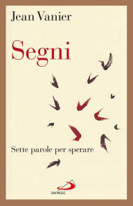 Title: Segni. Sette parole per sperare, Author: Vanier Jean