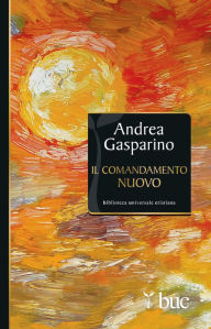 Title: Il comandamento nuovo, Author: Gasparino Andrea