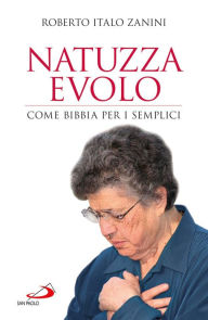 Title: Natuzza Evolo. Come Bibbia per i semplici, Author: Zanini Roberto Italo