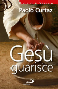 Title: Gesù guarisce, Author: Curtaz Paolo