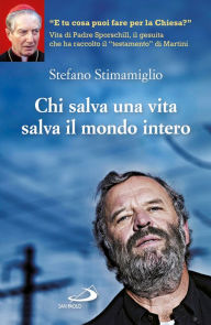 Title: Chi salva una vita salva il mondo intero, Author: Stimamiglio Stefano